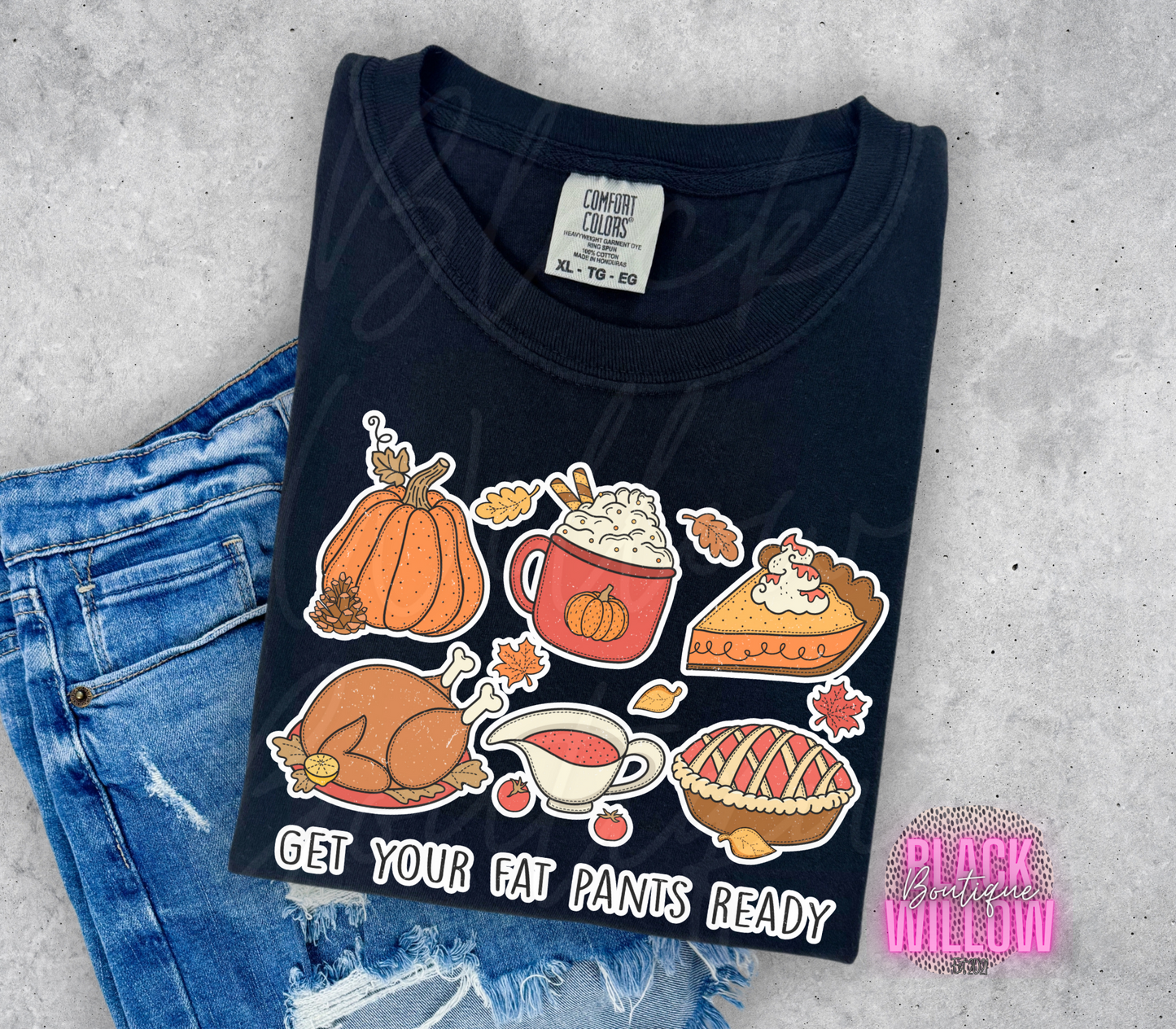 Get Your Fat Pants Ready Tee Or Sweatshirt