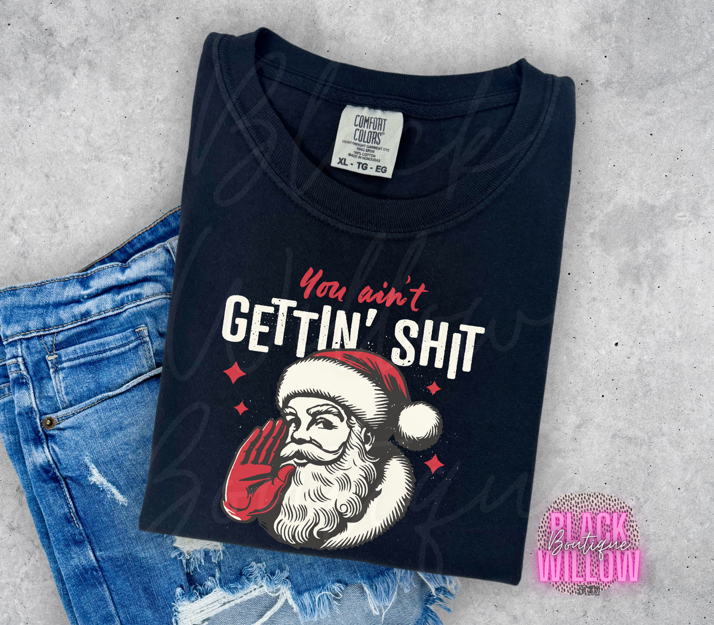 You Ain't Gettin Shit Christmas Tee Or Sweatshirt