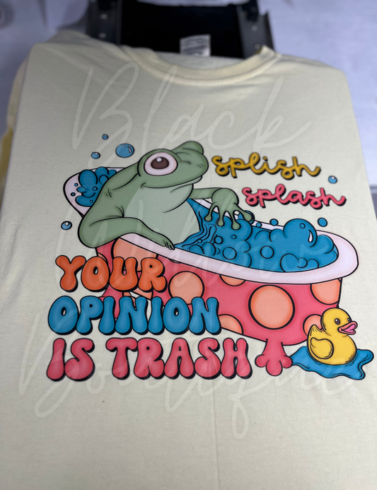 Splish Splash Your Opinion Is Trash