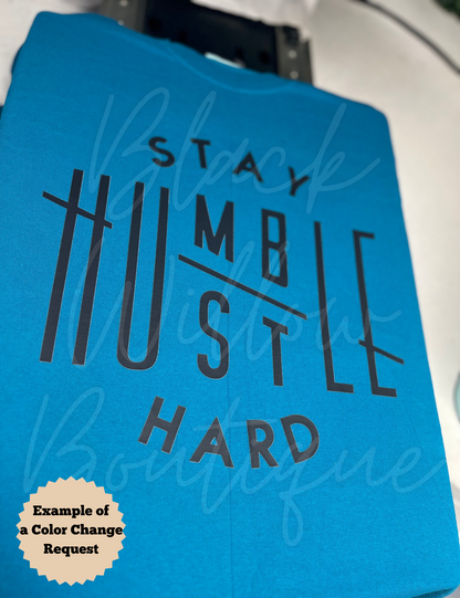 Stay Humble Hustle Hard