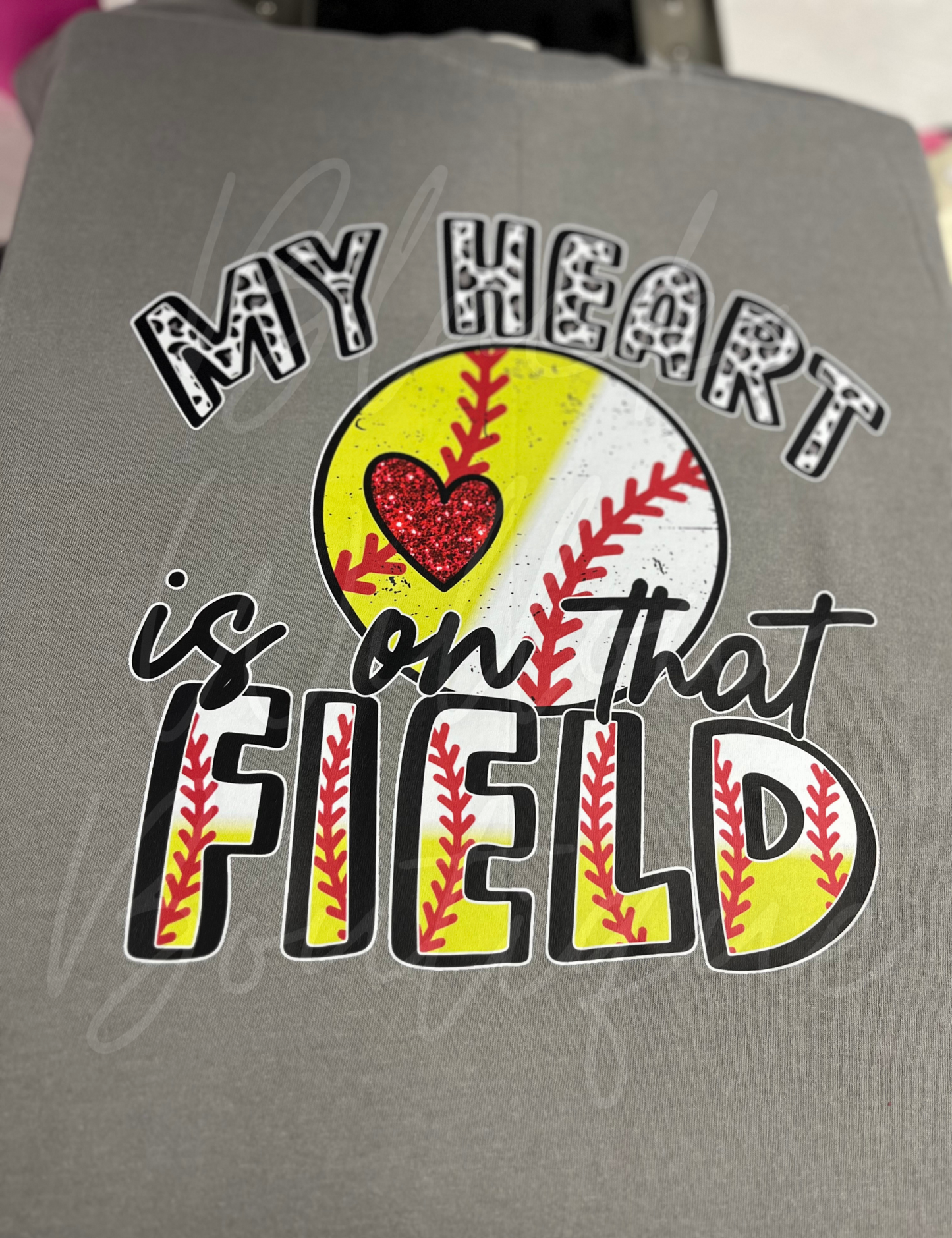 My Heart Is On That Field-Baseball & Softball