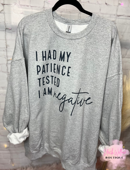I Had My Patience Tested- I Am Negative