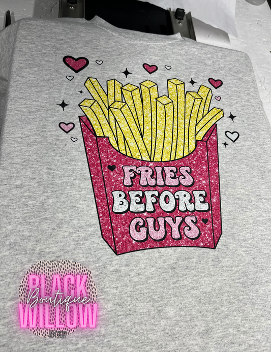 Fries Before Guys Tee Or Sweatshirt