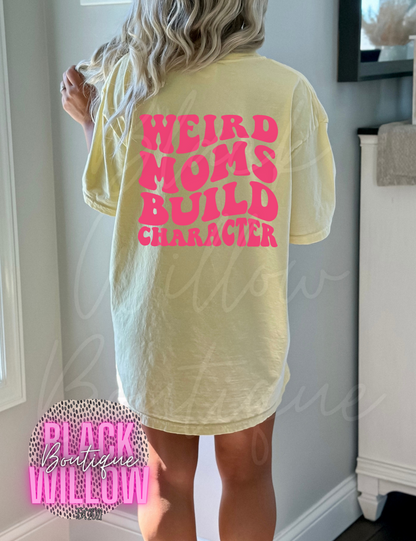 Weird Mom's Build Character