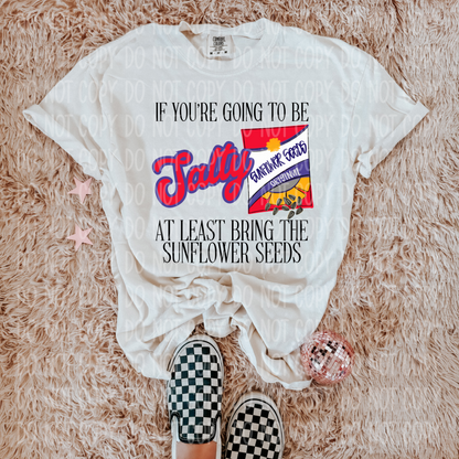 If You're Going To Be Salty Single Print DTF Transfer