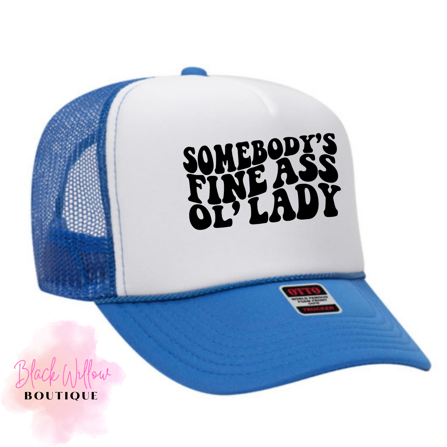 Somebody's Fine Ass Ol' Lady Trucker Hat