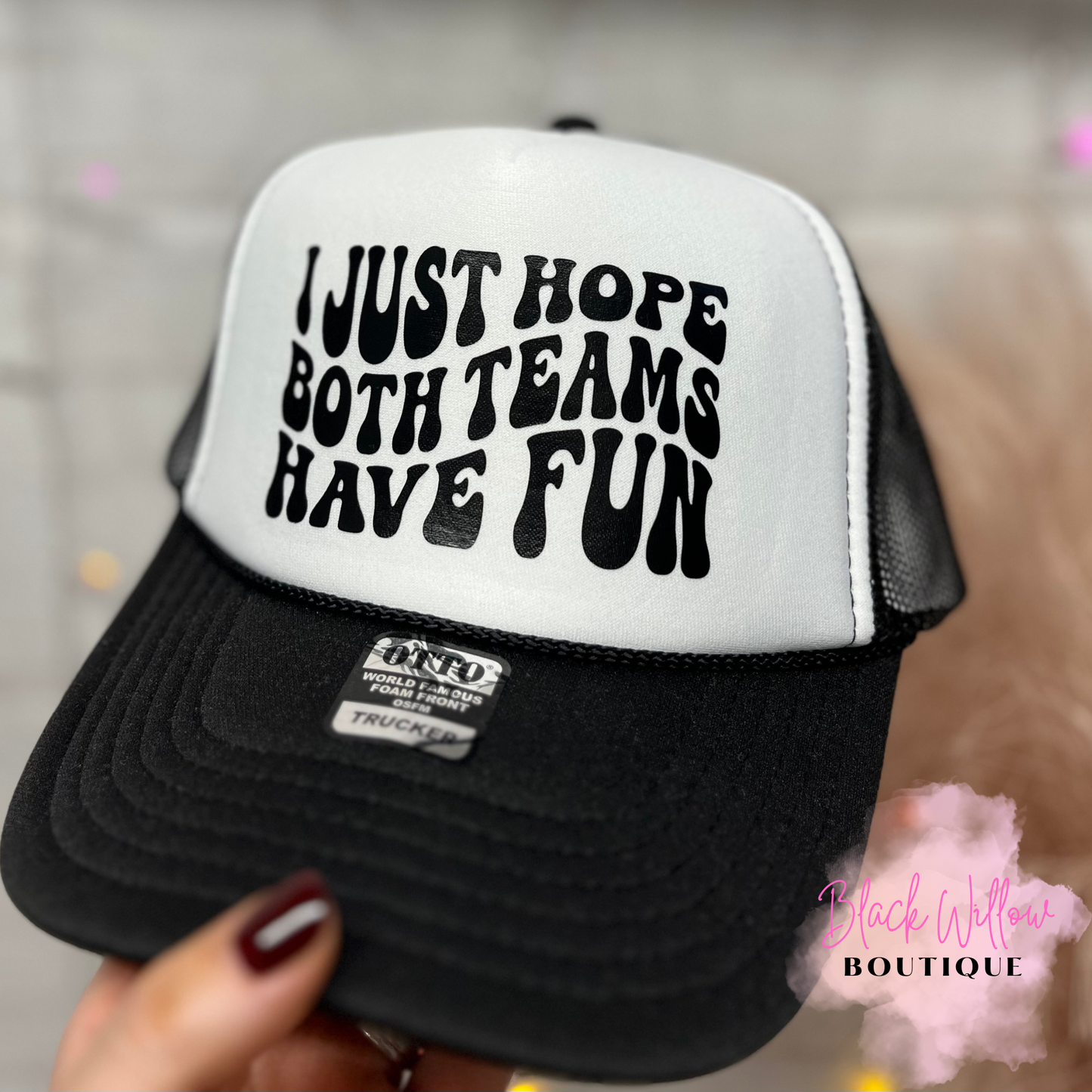 I Just Hope Both Teams Have Fun Trucker Hat