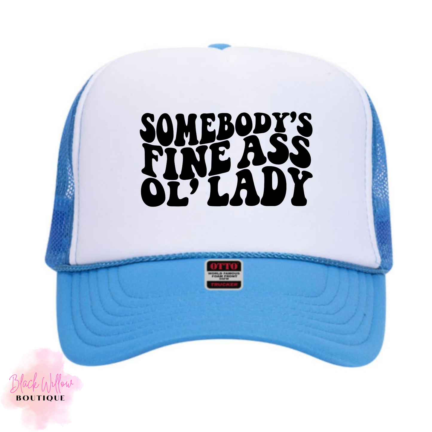 Somebody's Fine Ass Ol' Lady Trucker Hat