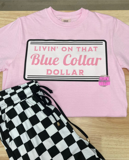 Livin On That Blue Collar Dollar Tee Or Sweatshirt
