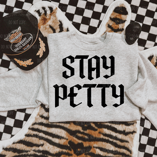 Stay Petty Single Print DTF Transfer