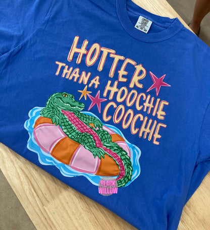 Hotter Than A Hoochie Coochie Comfort Colors Tee