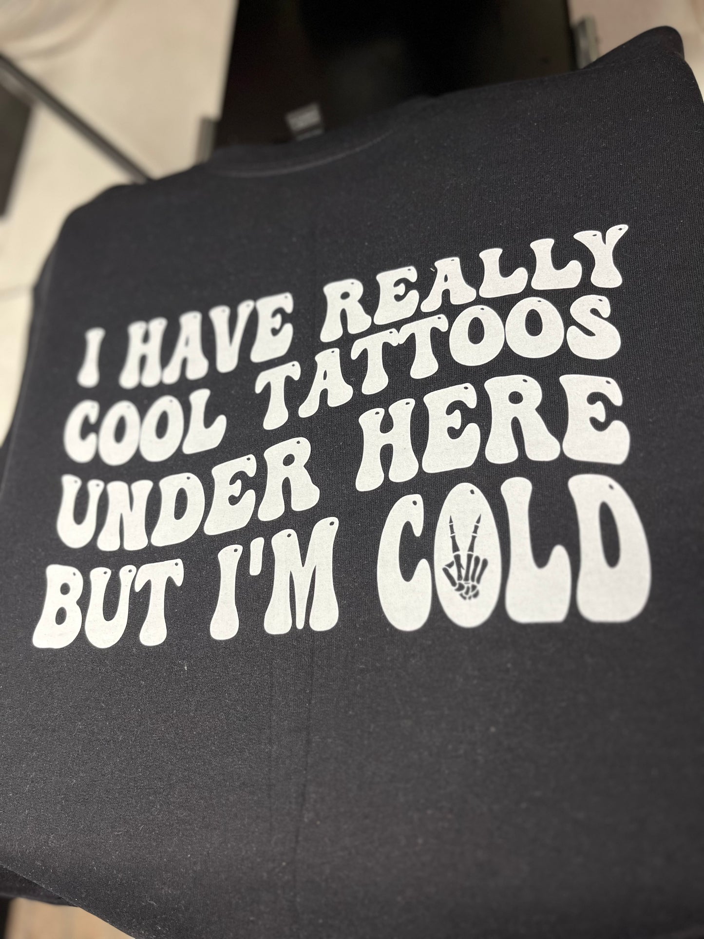 I Have Cool Tattoos But I'm Cold