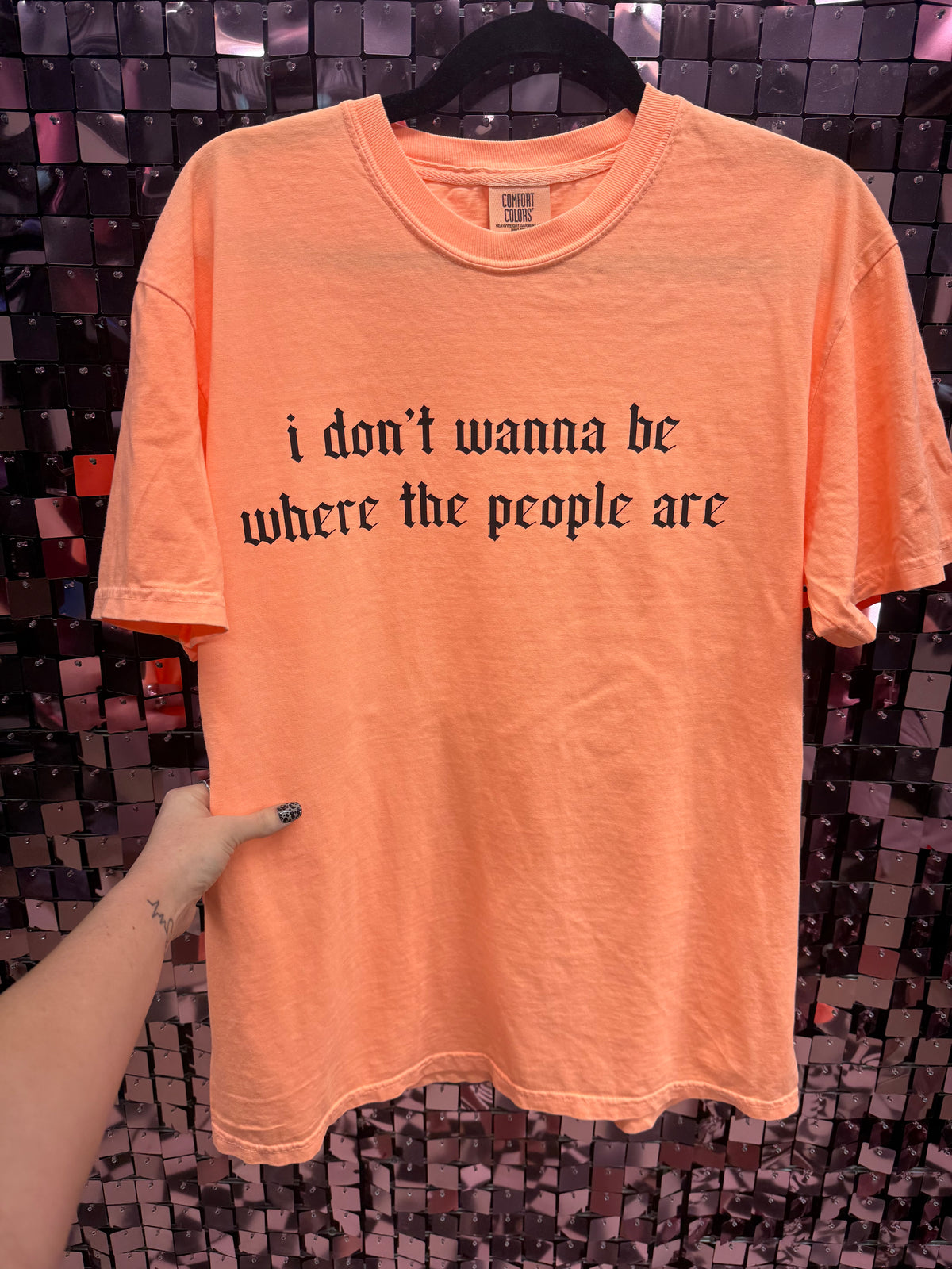 I Don't Wanna Be Where The People Are Comfort Colors Tee