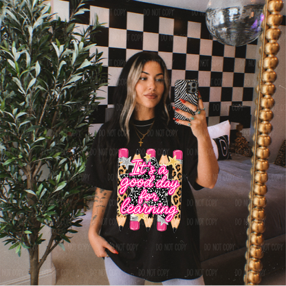 A Good Day For Learning Tee Or Sweatshirt