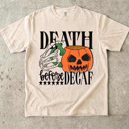 Death Before Decaf Tee or Sweatshirt
