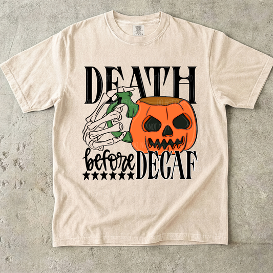 Death Before Decaf Tee or Sweatshirt