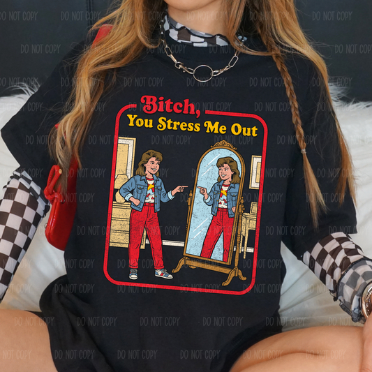 You Stress Me Out Comfort Colors Tee