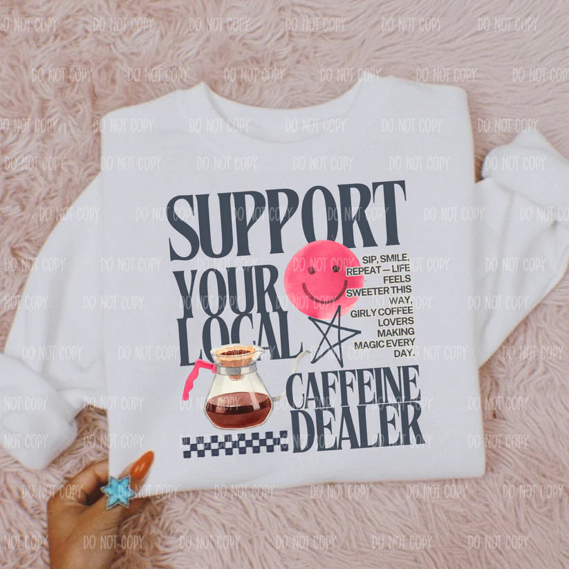 Caffeine Dealer Tee Or Sweatshirt