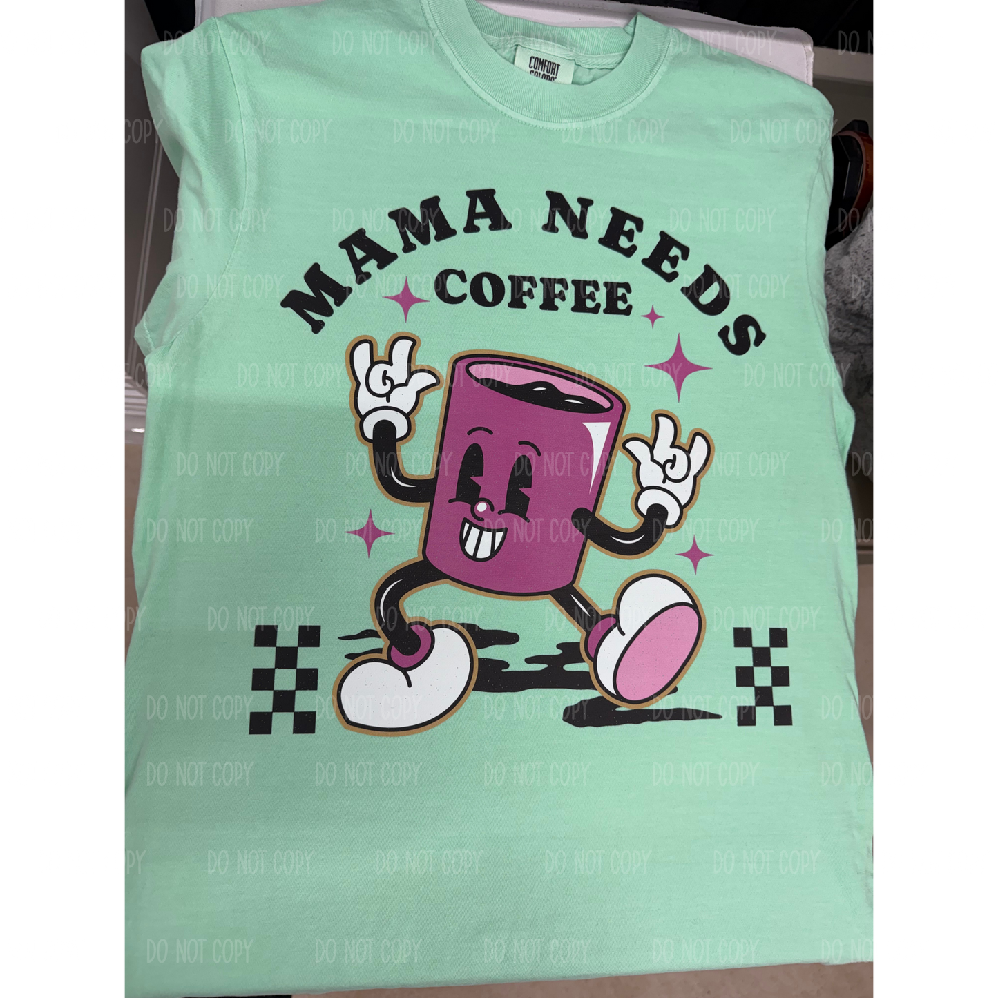 Mama Needs Coffee Tee Or Sweatshirt