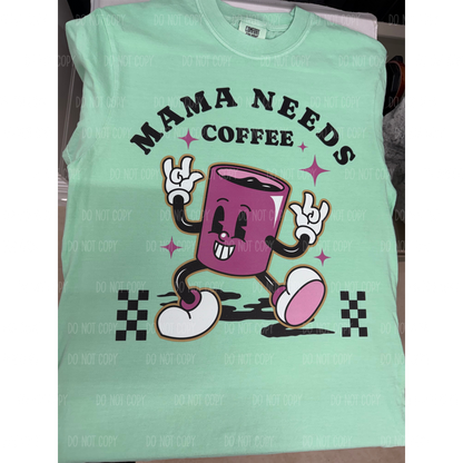 Mama Needs Coffee Tee Or Sweatshirt