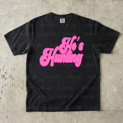 He's Hunting (Pink) Single Print DTF Transfer
