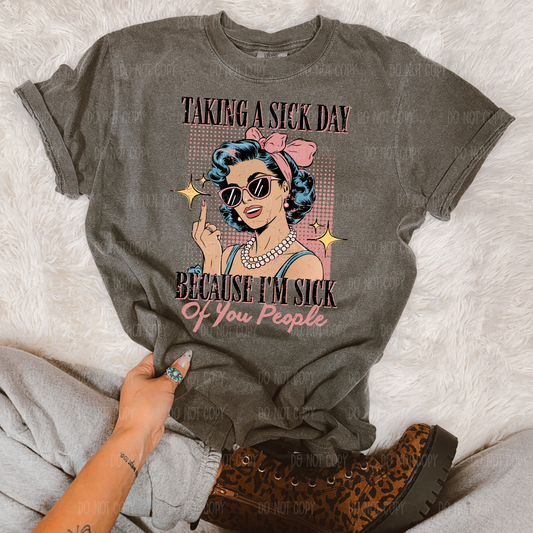 Taking A Sick Day Single Print DTF Transfer