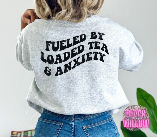 Fueled By Loaded Tea & Anxiety