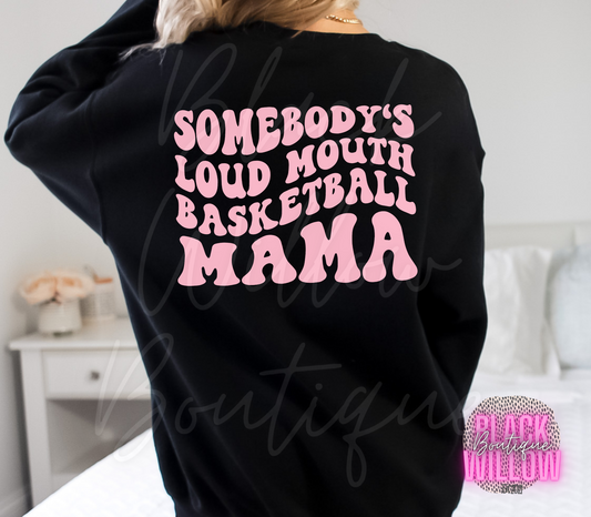 Somebody's Loud Mouth Basketball Mama