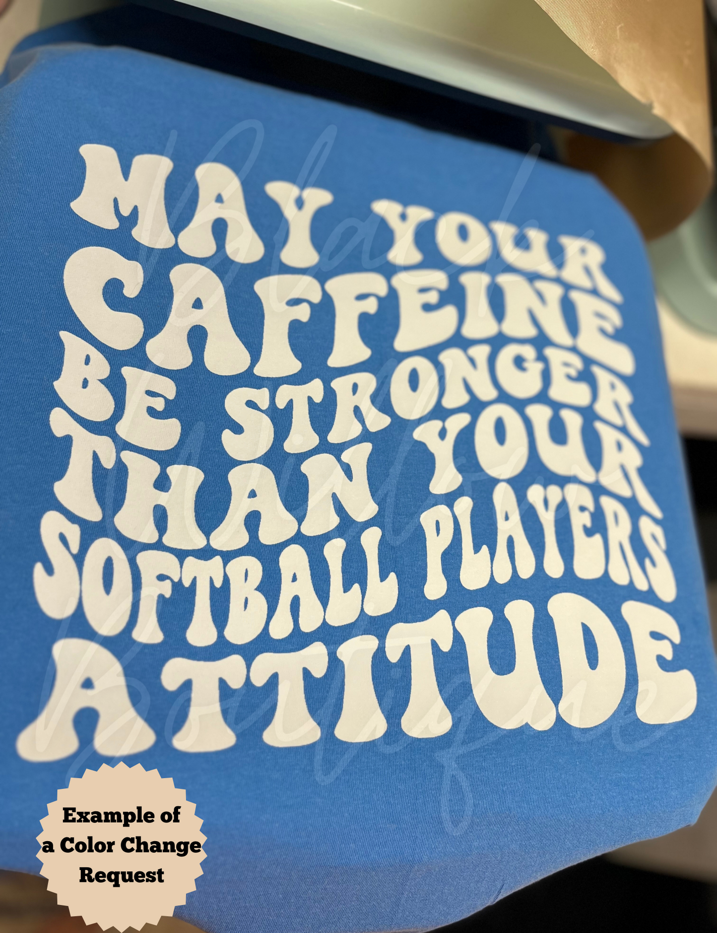 May Your Caffeine Be Stronger Than Your Softball Players Attitude