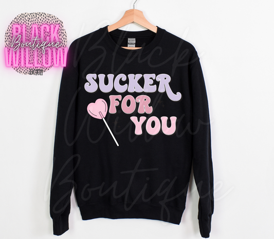 Sucker For You Tee Or Sweatshirt